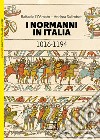 I Normanni in Italia 1016-1194 libro