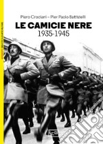 Camicie nere. La milizia volontaria per la sicurezza nazionale 1935-1945 libro