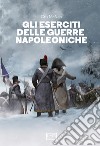 Gli eserciti delle guerre napoleoniche libro