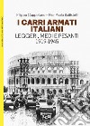 I carri armati italiani. Leggeri, medi e pesanti (1919-1945) libro