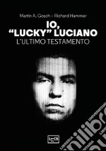 Io, «Lucky» Luciano. L'ultimo testamento