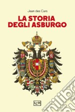 La storia degli Asburgo libro