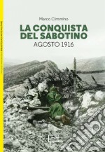 La conquista del Sabotino. Agosto 1916 libro