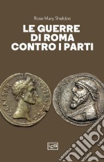 Le guerre di Roma contro i Parti libro