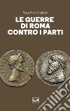 Le guerre di Roma contro i Parti libro