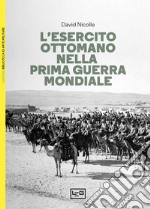 L'esercito ottomano nella prima guerra mondiale libro