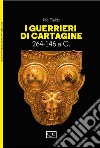 I guerrieri di Cartagine. 264-146 a.C. libro