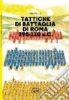 Tattiche di battaglia di Roma 390-110 a.C. libro di Fields Nic