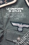 Le uniformi di Hitler libro