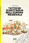 Tattiche di battaglia nell'Europa medievale libro di Nicolle David