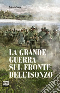 La Grande Guerra sul fronte dell'Isonzo libro