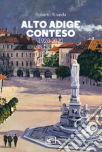 Alto Adige conteso. 1920-2020 libro