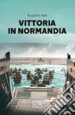 Vittoria in Normandia libro