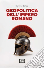 Geopolitica dell'Impero romano libro