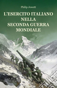 L'esercito italiano nella seconda guerra mondiale libro