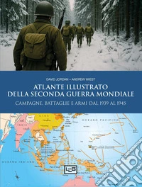 Atlante illustrato della seconda guerra mondiale libro