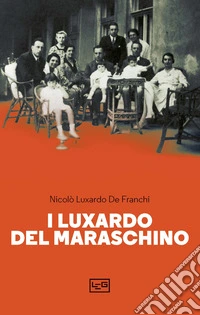 I luxardo del maraschino libro