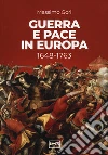 Guerra e pace in Europa 1648-1763 libro