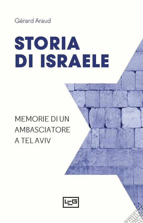 Storia di Israele. Memorie di un ambasciatore a Tel Aviv