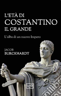 L'età di Costantino il Grande libro