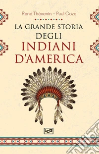 La grande storia degli indiani d'America