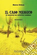 Il caso Messico. Le indagini del detective Carreras libro