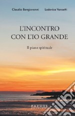 L'incontro con l'Io grande. Il piano spirituale libro