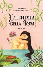 L'alchimia della rosa