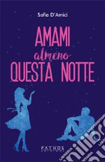 Amami almeno questa notte libro