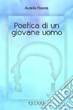 Poetica di un giovane uomo libro