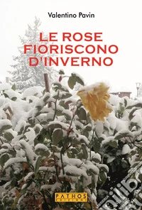 Le rose fioriscono d'inverno libro
