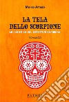 La tela dello scorpione. Le indagini del detective Carreras libro di Artuso Marco