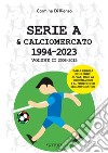 Serie A & calciomercato 1994-2023. Vol. 2: 2006-2015 libro di Di Rienzo Carmine