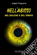 Nell'abisso del dolore e del tempo