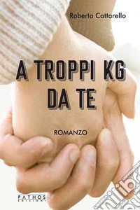 A troppi kg da te