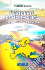 Desiderio di normalità. Dal Kosovo alla Svezia