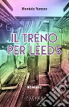 Il treno per Leeds libro