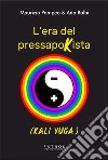 L'era del pressapokista (Kali Yuga) libro