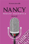 Nancy. Podcast emozionale libro