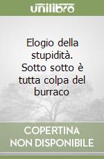 Elogio della stupidità. Sotto sotto è tutta colpa del burraco