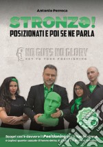 Stronz*! Posizionati e poi se ne parla libro