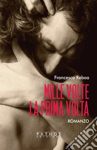 Mille volte la prima volta