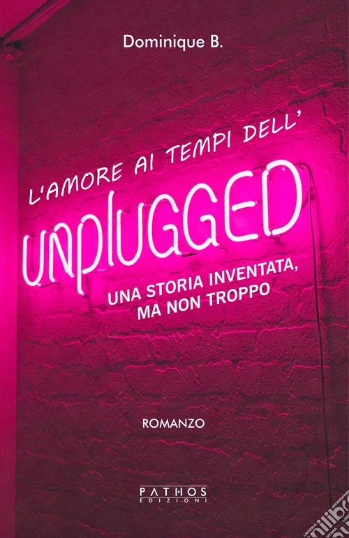 L'amore al tempo dell'unplugged. Una storia inventata, ma non troppo