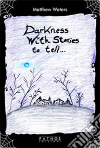 Darkness with stories to tell... libro