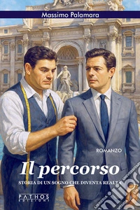 Il percorso. Storia di un sogno che diventa realtà libro