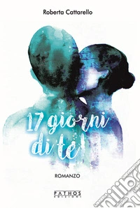 17 giorni di te libro