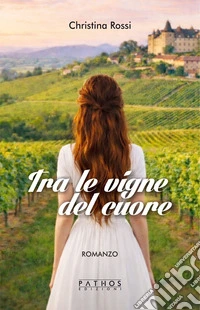 Tra le vigne del cuore libro