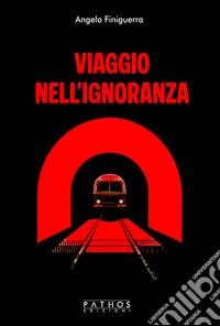 Viaggio nell'ìgnoranza libro