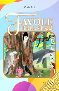 Favole di ieri e di oggi libro