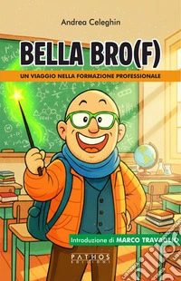 Bella Bro(F). Un viaggio nella formazione professionale libro